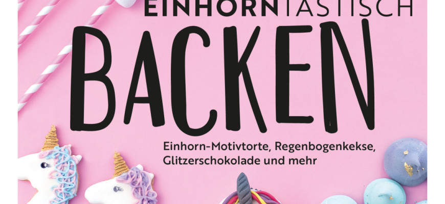 Einhorntastisch Backen, Das Backbuch von Stephanie Juliette Rinner, Mein Keksdesign